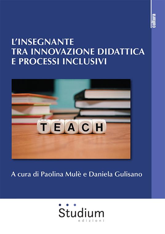 L'INSEGNANTE TRA INNOVAZIONE DIDATTICA E PROCESSI INCLUSIVI