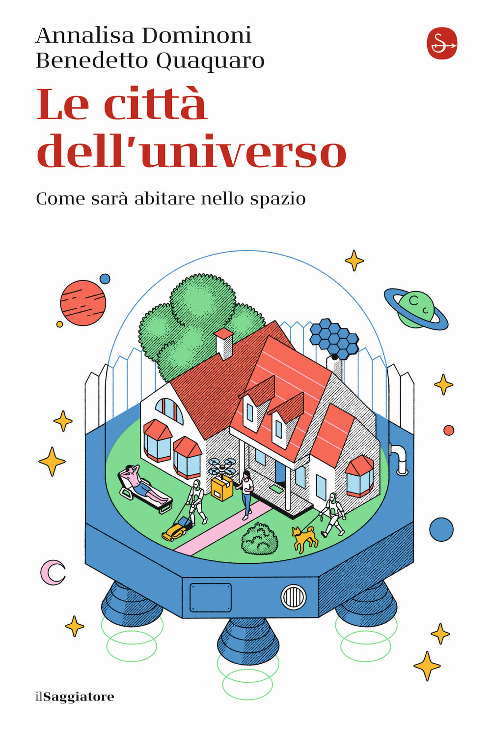 LE CITTA' DELL'UNIVERSO. Come sarà abitare nello spazio