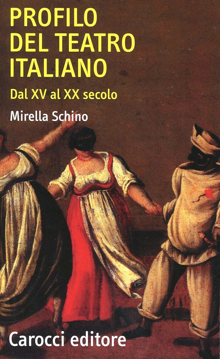 PROFILO DEL TEATRO ITALIANO Dal XV al XX secolo