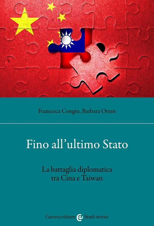 FINO ALL'ULTIMO STATO La battaglia diplomatica tra Cina e Taiwan