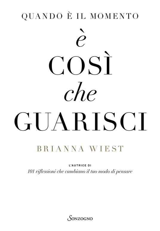QUANDO È IL MOMENTO È COSÌ CHE GUARISCI