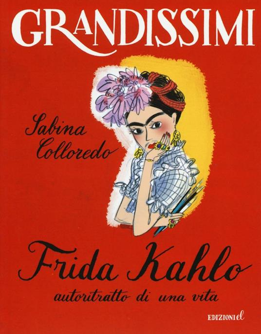 FRIDA KHALO IL RITRATTO DI UNA VITA