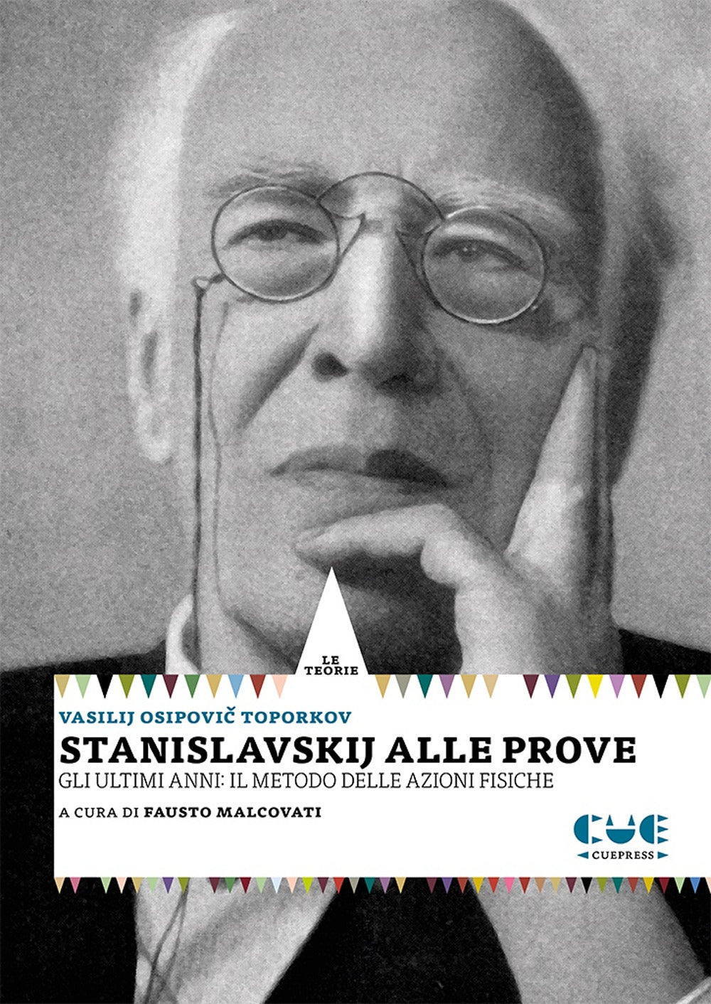 STANISLAVSKIJ ALLE PROVE Gli ultimi anni: il metodo delle azioni fisiche