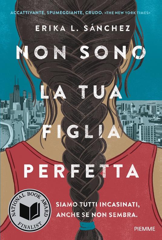 NON SONO LA TUA FIGLIA PERFETTA. Siamo tutti incasinati, anche se non sembra