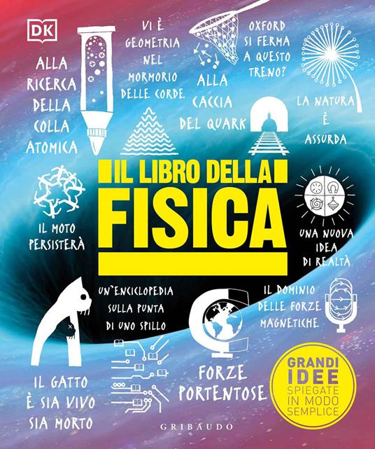 IL LIBRO DELLA FISICA Grandi idee spiegate in modo semplice