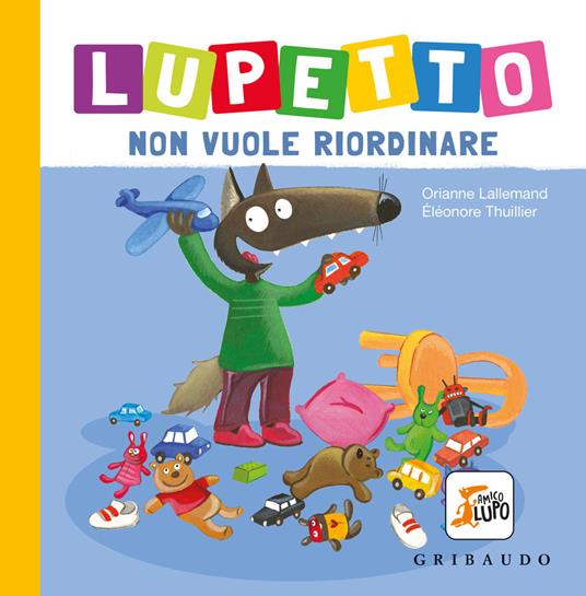 LUPETTO NON VUOLE RIORDINARE Amico lupo Edizione a colori