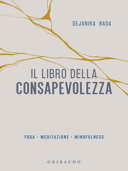 IL LIBRO DELLA CONSAPEVOLEZZA Yoga, meditazione, mindfulness