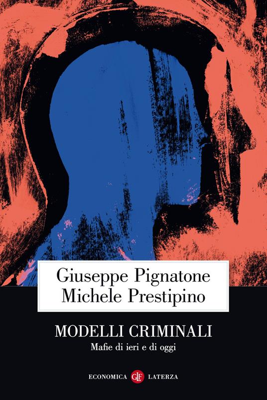 MODELLI CRIMINALI Mafie di ieri e di oggi