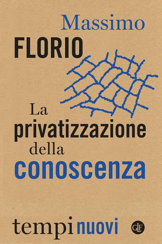 LA PRIVATIZZAZIONE DELLA CONOSCENZA