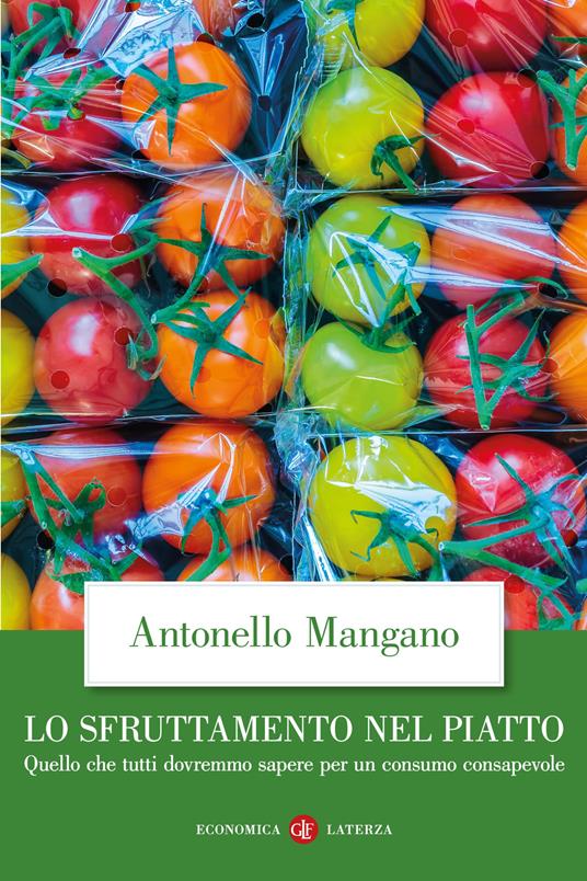 LO SFRUTTAMENTO NEL PIATTO Quello che tutti dovremmo sapere per un consumo consapevole