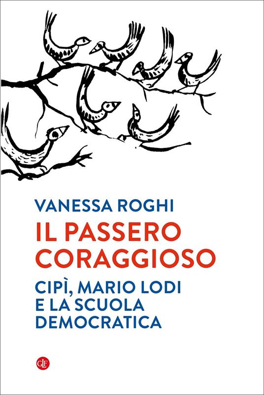 IL PASSERO CORAGGIOSO «Cipì», Mario Lodi e la scuola democratica