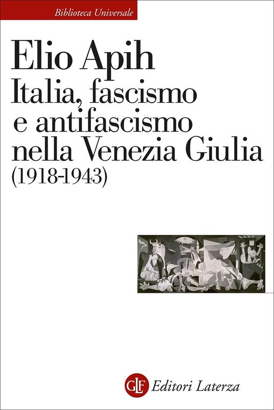 ITALIA FASCISMO E ANTIFASCISMO NELLA VENEZIA GIULIA (1918-1943)