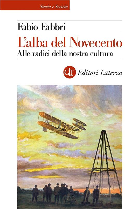 L'ALBA DEL NOVECENTO Alle radici della nostra cultura