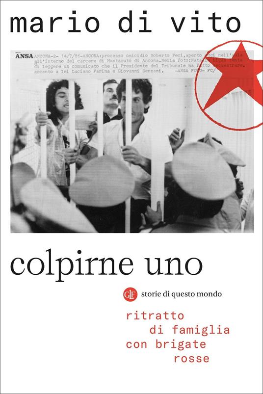COLPIRNE UNO Ritratto in famiglia con brigate rosse