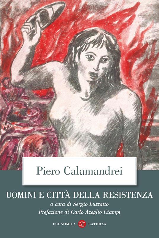 UOMINI E CITTÀ DELLA RESISTENZA Discorsi, scritti ed epigrafi