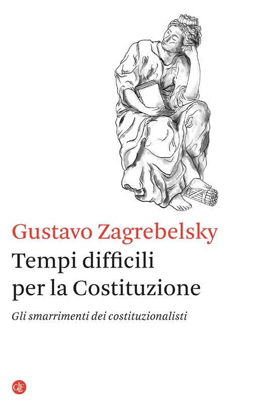 TEMPI DIFFICILI PER LA COSTITUZIONE Gli smarrimenti dei costituzionalisti