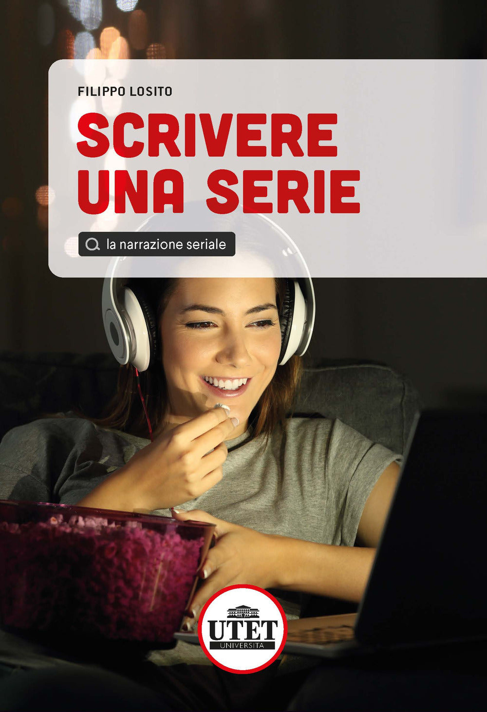 SCRIVERE UNA SERIE La narrazione seriale