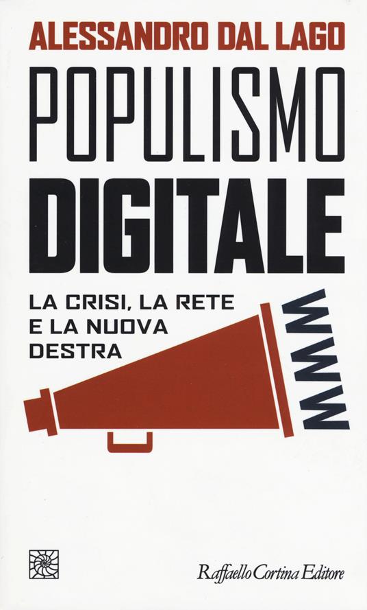 POPULISMO DIGITALE La crisi la rete e la nuova destra
