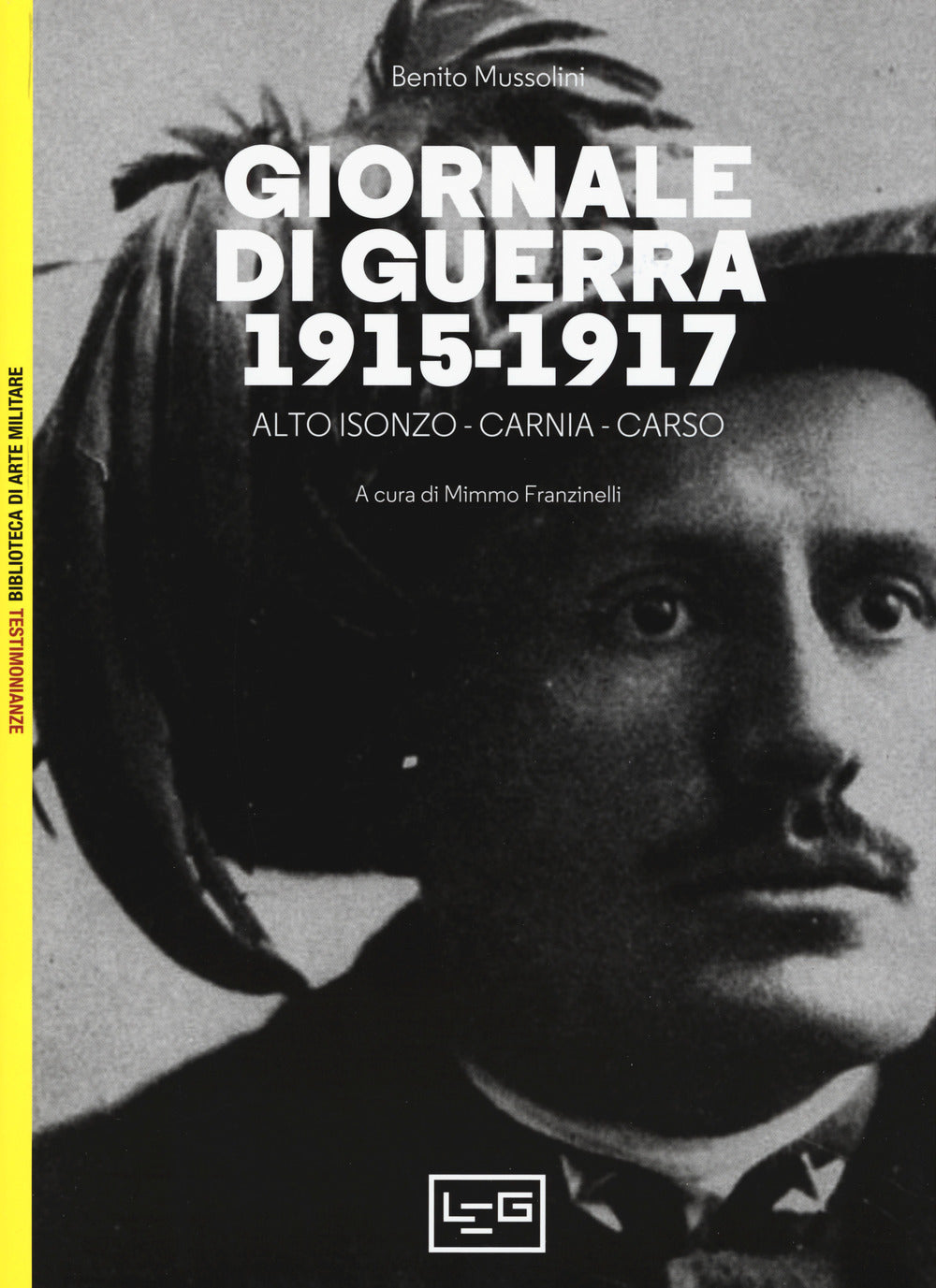 GIORNALE DI UN GUERRA 1915-1917 Alto Isonzo - Carnia - Carso