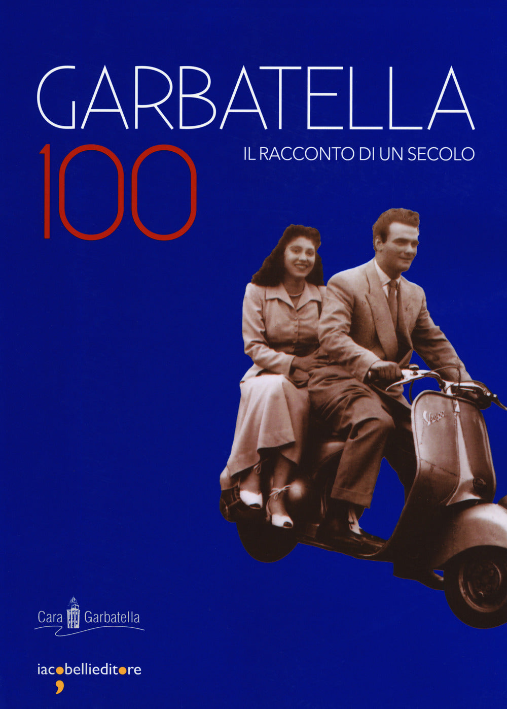 GARBATELLA 100. Il racconto di un secolo