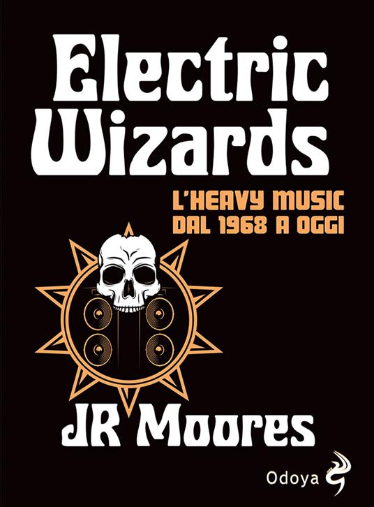 ELECTRIC WIZARDS L'heavy music dal 1968 a oggi