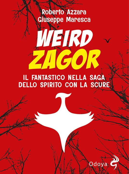 WEIRD ZAGOR Il fantastico nella saga dello spirito con la scure