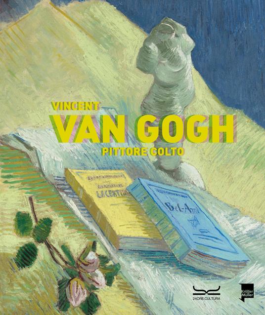 VINCENT VAN GOGH. Pittore colto. Catalogo della mostra (Milano, 21 settembre 2023-28 gennaio 2024). Ediz. a colori