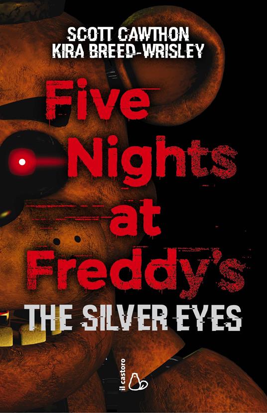 FIVE NIGHTS AT FREDDY'S The silver eyes. Vol. 1