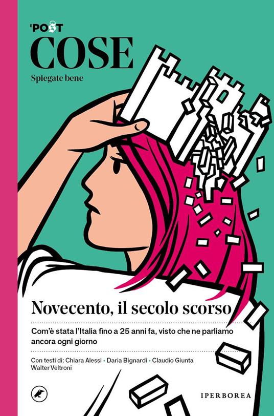 COSE SPIEGATE BENE Novecento, il secolo scorso. Com'è stata l'Italia fino a 25 anni fa, visto che ne parliamo ancora ogni giorno