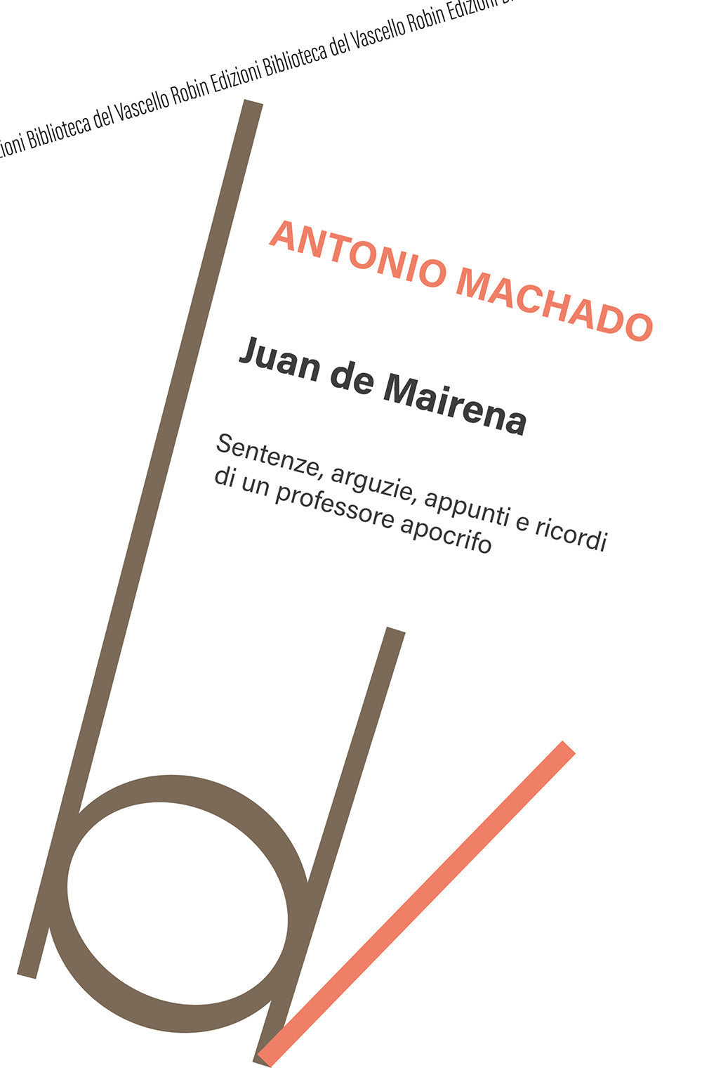 JUAN DE MAIRENA. Sentenze, arguzie, appunti e ricordi di un professore apocrifo