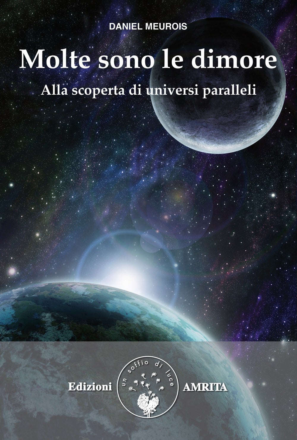 MOLTE SONO LE DIMORE. Alla scoperta di universi paralleli