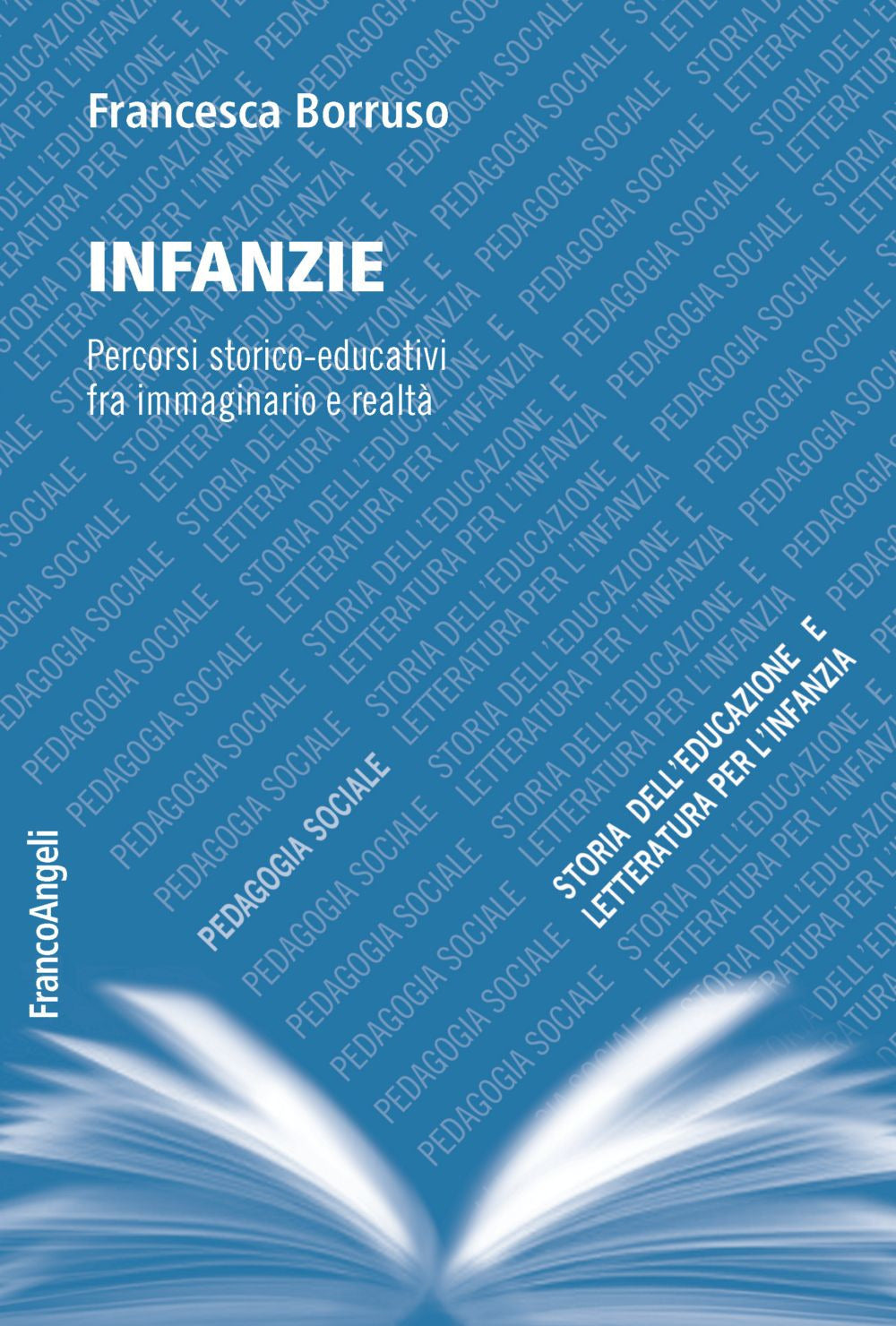 INFANZIE Percorsi storico-educativi fra immaginario e realtà
