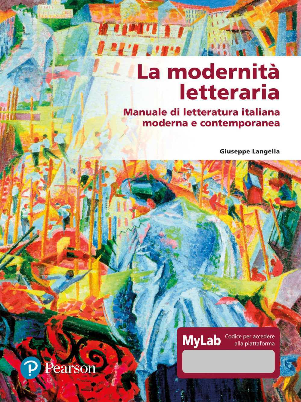 LA MODERNITÀ LETTERARIA Manuale di letteratura italiana moderna e contemporanea