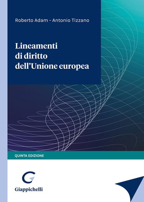 LINEAMENTI DI DIRITTO DELL'UNIONE EUROPEA. QUINTA EDIZIONE