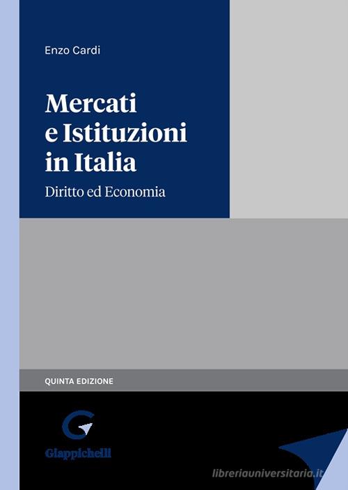 MERCATI E ISTITUZIONI IN ITALIA. DIRITTO ED ECONOMIA