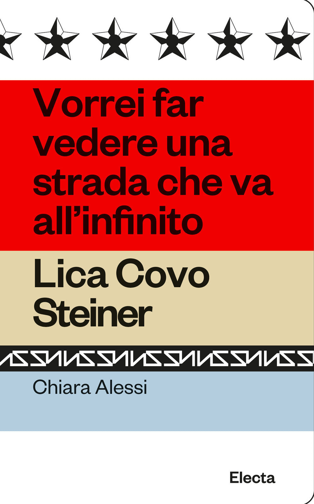VORREI FAR VEDERE UNA STRADA CHE VA ALL'INFIINTO. Lica Covo Steiner
