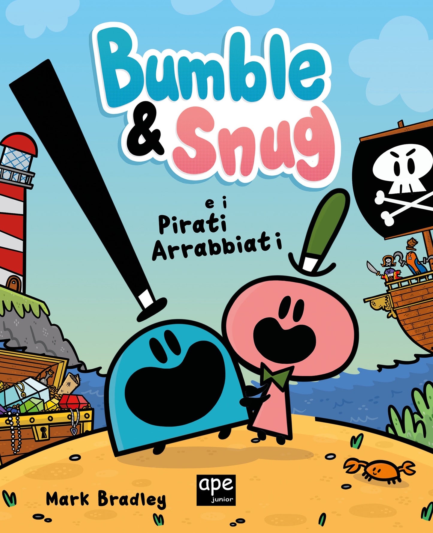 Bumble & Snug e i pirati arrabbiati. ediz. a colori