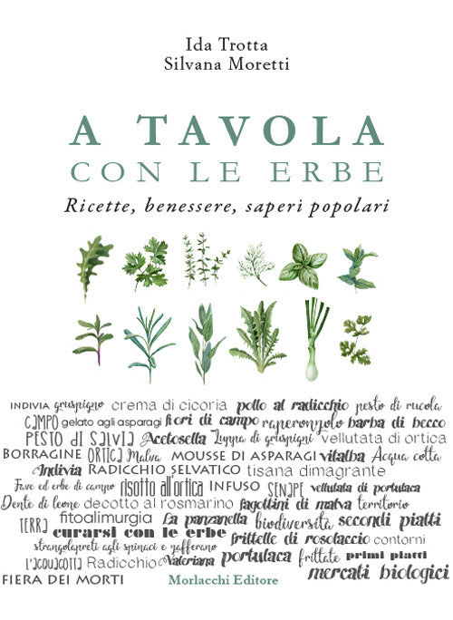 A TAVOLA CON LE ERBE. Ricette, benessere, saperi popolari.