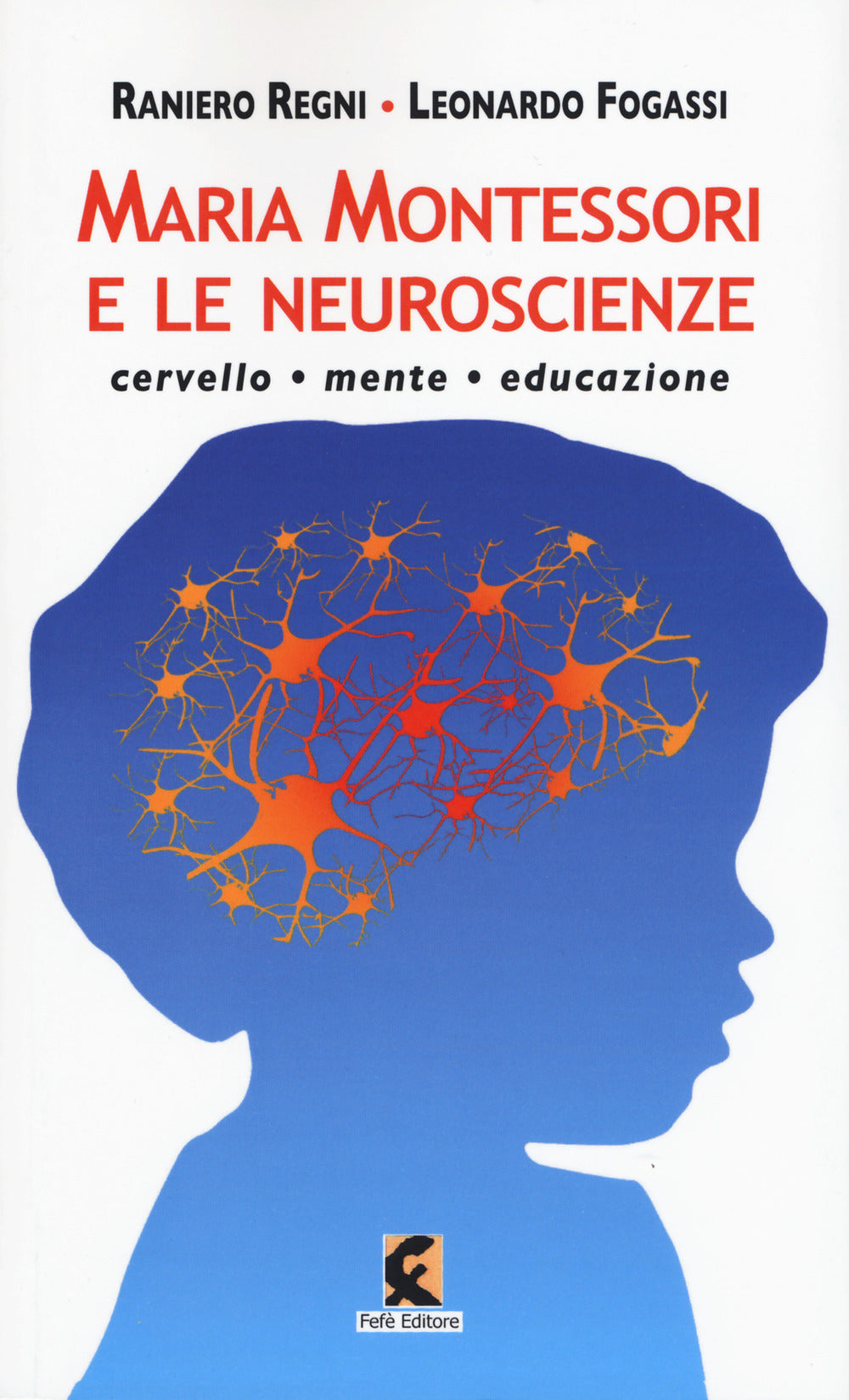 MARIA MONTESSORI Cervello mente educazione