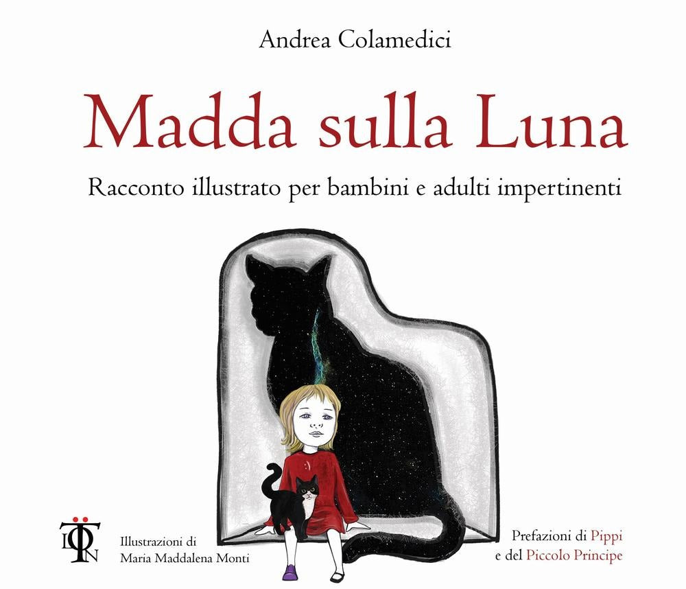 MADDA SULLA LUNA. Racconto illustrato per bambini e adulti impertinenti.
