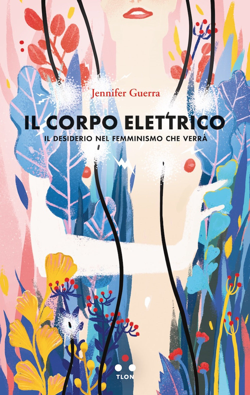 IL CORPO ELETTRICO. Il desiderio nel femminismo che verrà.