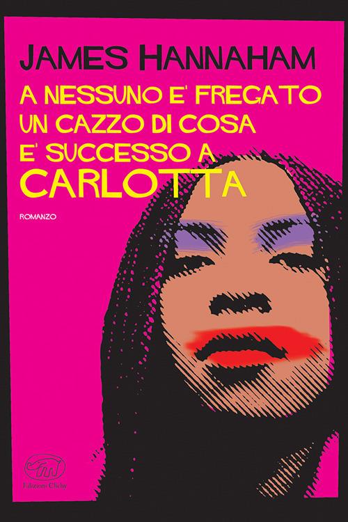 A NESSUNO È FREGATO UN CAZZO DI COSA È SUCCESSO A CARLOTTA