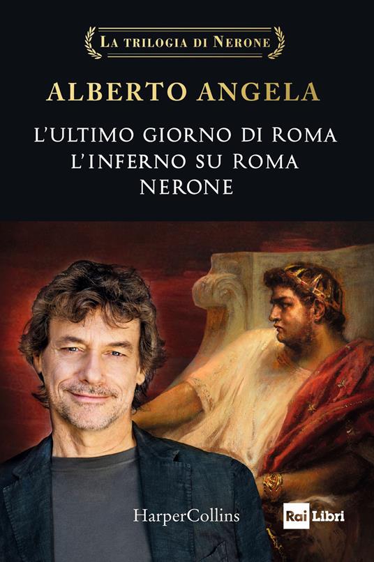 LA TRILOGIA DI NERONE: L'ultimo giorno di Roma-L'inferno su Roma-Nerone