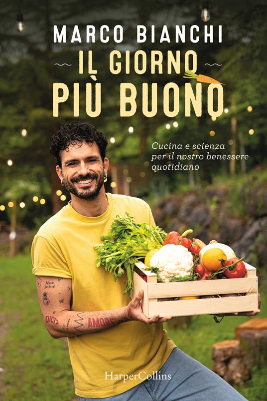 IL GIORNO PIÙ BUONO Cucina e scienza per il nostro benessere quotidiano