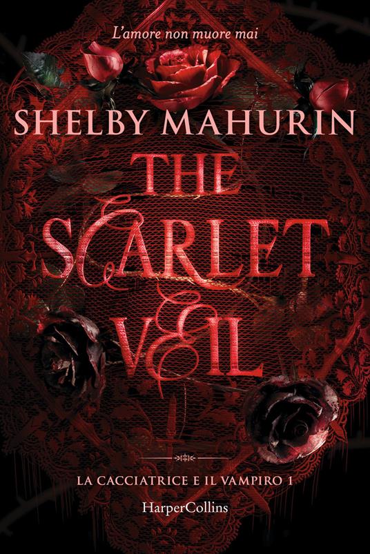 THE SCARLET VEIL La cacciatrice e il vampiro. Vol. 1
