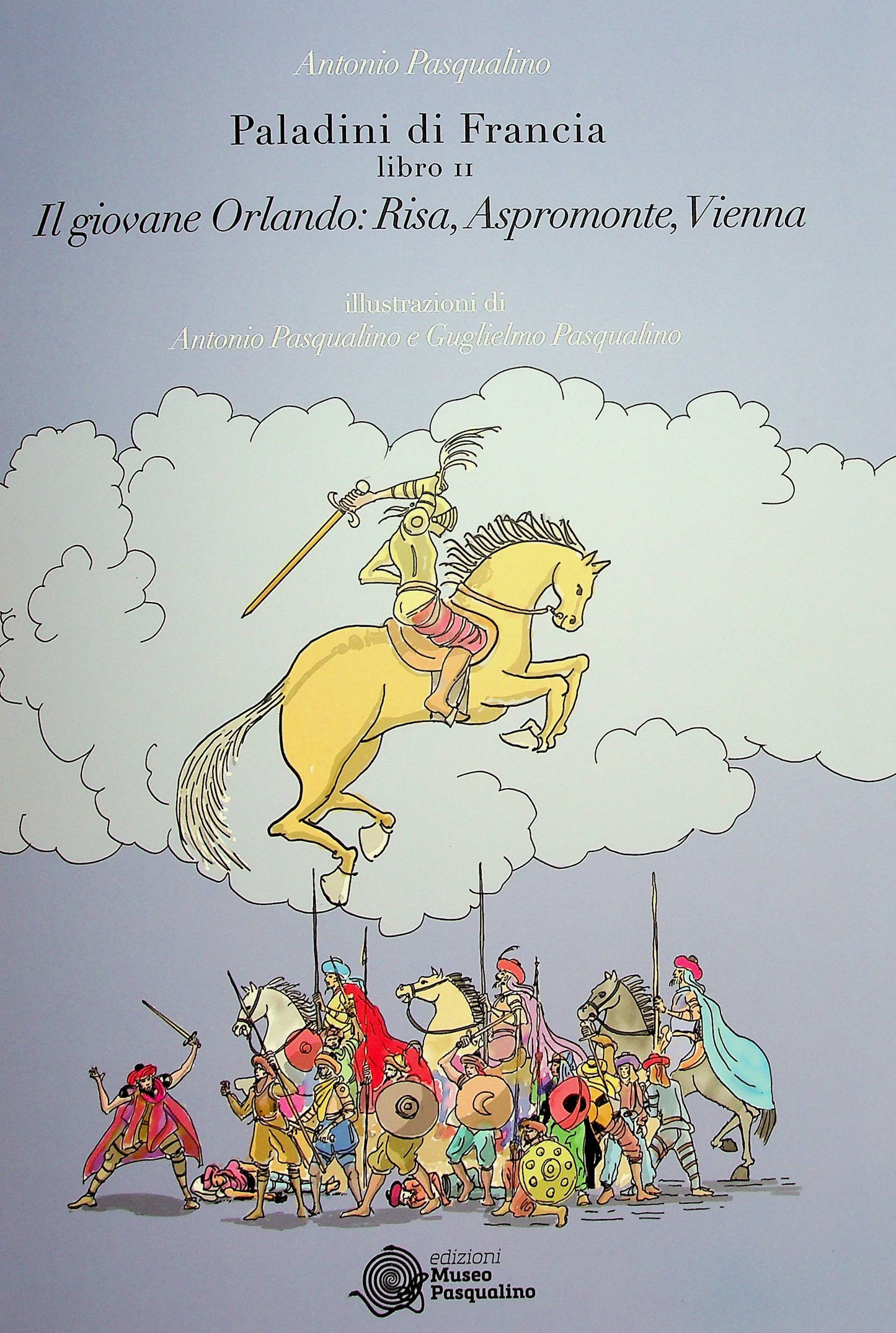 IL GIOVANE ORLANDO: RISA, ASPROMONTE, VIENNA. Paladini di francia. vol. 2