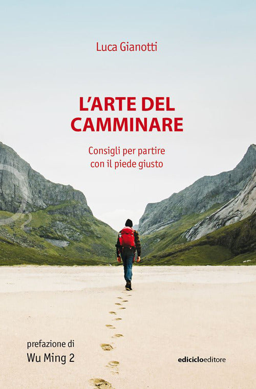 ARTE DEL CAMMINARE. CONSIGLI PER PARTIRE CON IL PIEDE GIUSTO