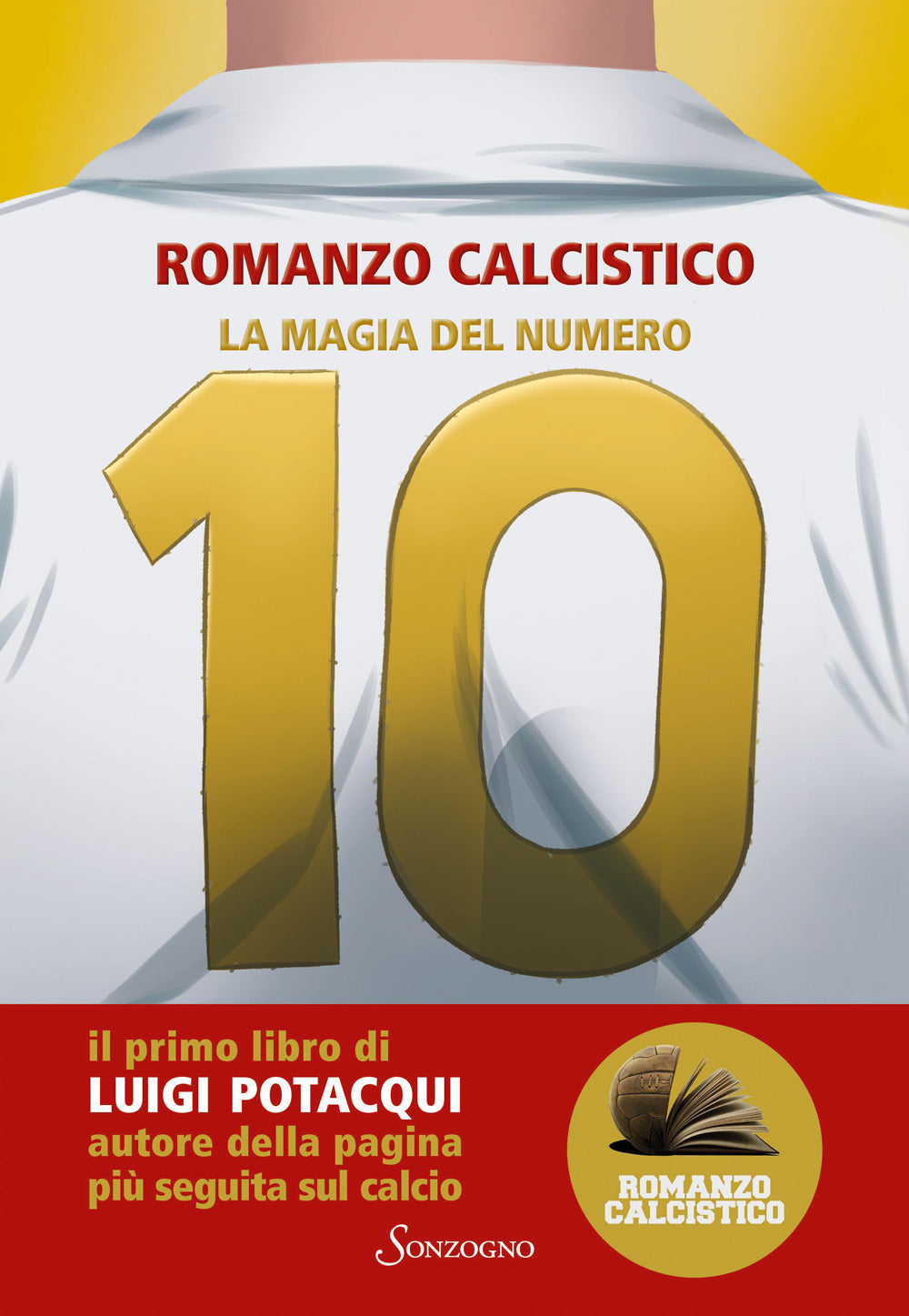 MAGIA DEL NUMERO 10. Romanzo calcistico.