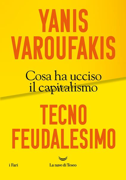 TECNOFEUDALESIMO. Cosa ha ucciso il capitalismo