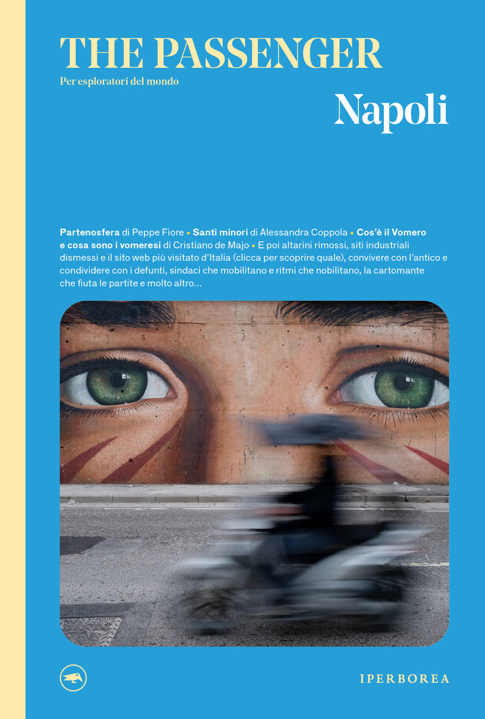 NAPOLI. THE PASSENGER. PER ESPLORATORI DEL MONDO